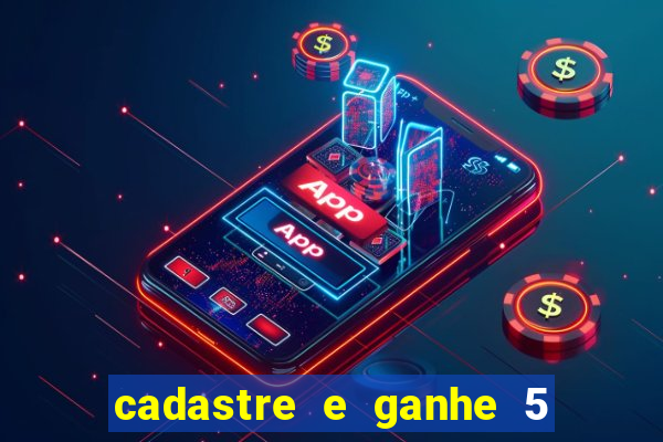 cadastre e ganhe 5 reais para apostar